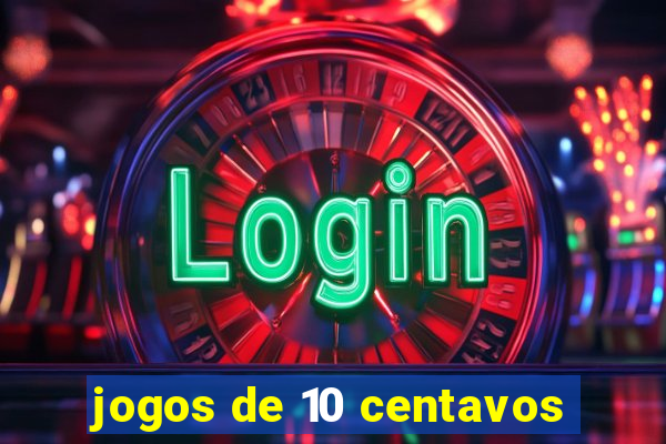 jogos de 10 centavos